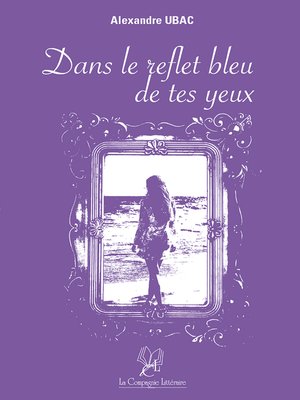 cover image of Dans le reflet bleu de tes yeux